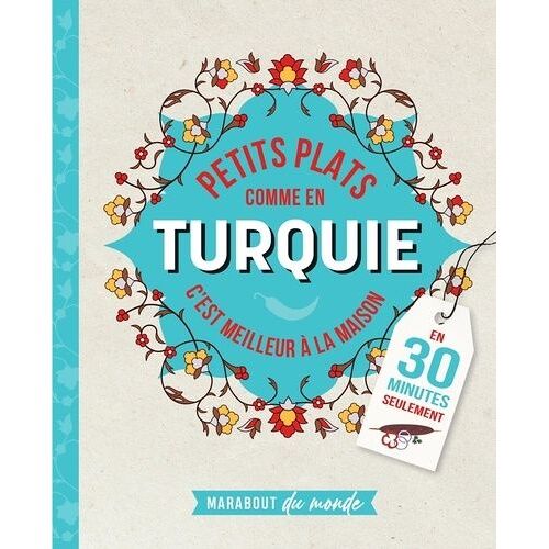 Petits Plats Comme En Turquie - C'est Meilleur À La Maison