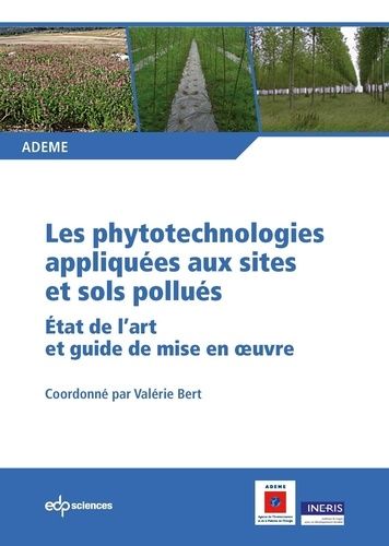 Les Phytotechnologies Appliquées Aux Sites Et Sols Pollués - Etat De L'art Et Guide De Mise En Oeuvre