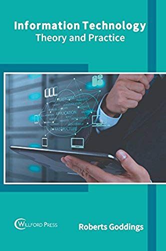 Information Technology: Theory And Practice