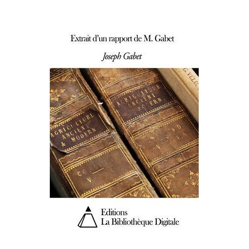 Extrait D'un Rapport De M. Gabet