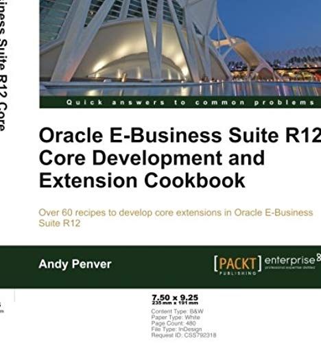 Oracle E-Business Suite R12 Core Development And Extension Cookbook