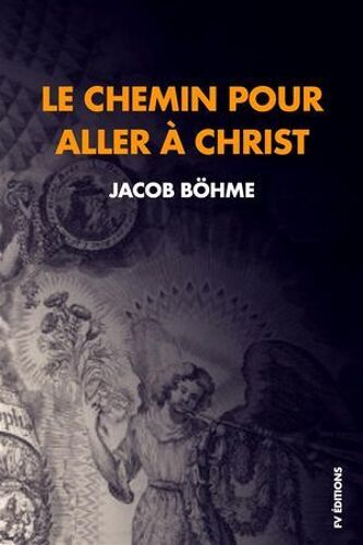 Le Chemin Pour Aller À Christ : Compris En Neuf Petits Traités Réduits Ici À Huit.