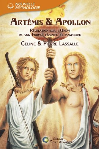 Artémis & Apollon - Révélation Sur L'union De Vos Forces Féminine Et Masculine