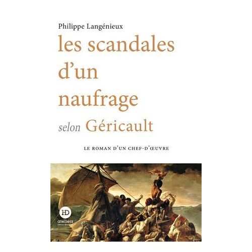 Les Scandales D'un Naufrage Selon Géricault