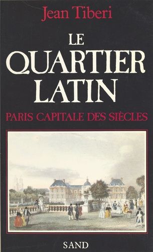 Le Quartier Latin - Paris, Capitale Des Siècles