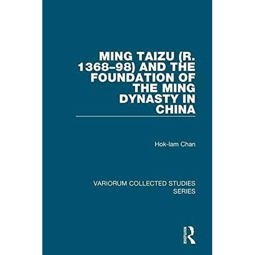 Ming Taizu (R. 1368-98) And The Foundation Of The Ming Dynasty In China