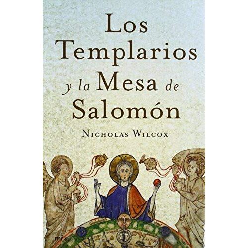 Wilcox, N: Templarios Y La Mesa De Salomón