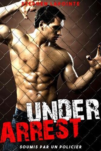 Under Arrest // Soumis Par Un Policier