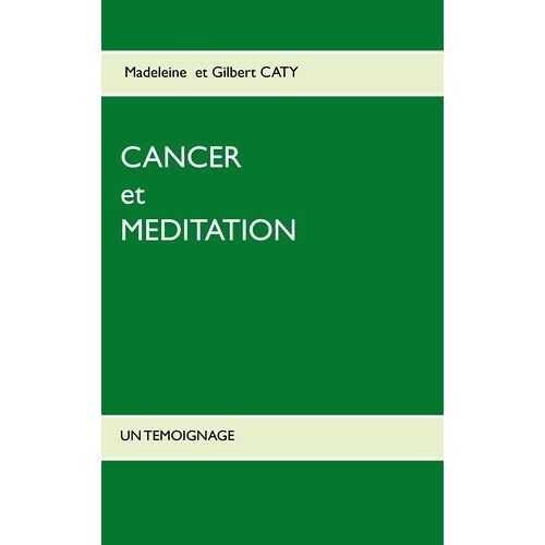 Cancer Et Méditation - Un Témoignage