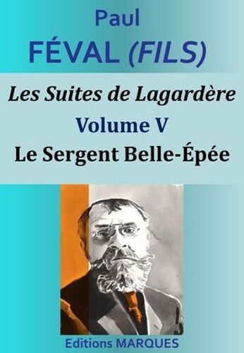 Les Suites De Lagardère - Volume V - Le Sergent Belle-Épée