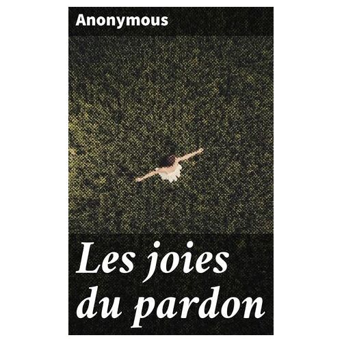 Les Joies Du Pardon