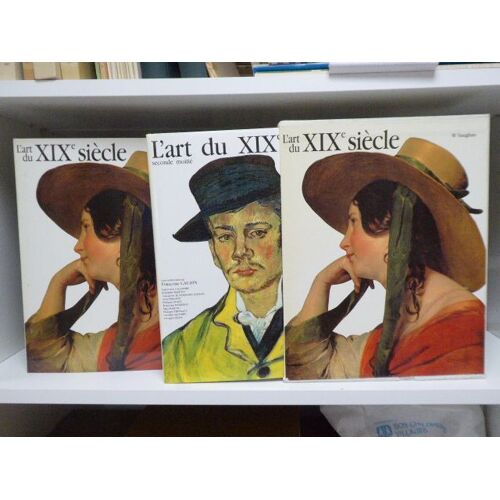 L'art Du Xixe Siecle. 1780-1850. - 1850-
