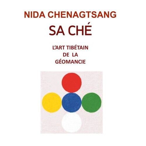 Sa Ché: L'art Tibétain De La Géobiologie