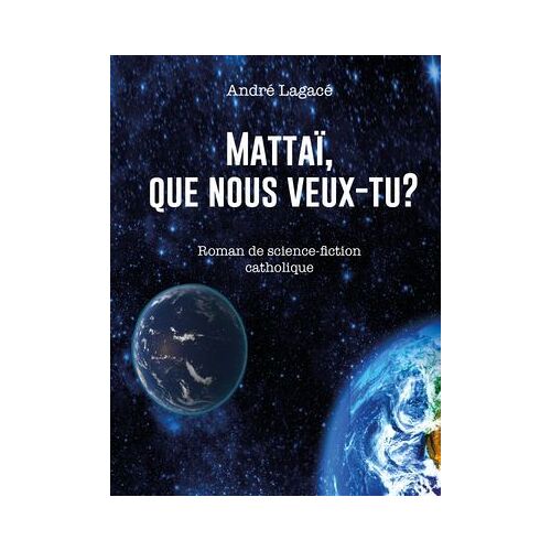 Mattaï, Que Nous Veux-Tu?