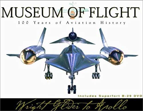 Museum Of Flight: 100 Years Of Aviation History; From The Wright Bros. To The Moon With Dvd