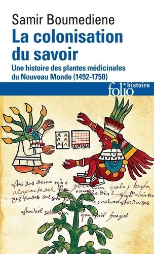 La Colonisation Du Savoir - Une Histoire Des Plantes Médicinales Du Nouveau Monde (1492-1750)