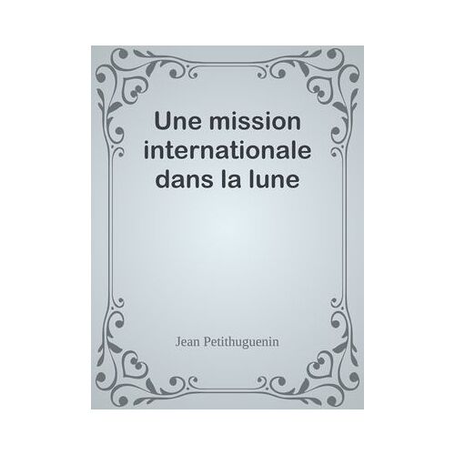 Une Mission Internationale Dans La Lune
