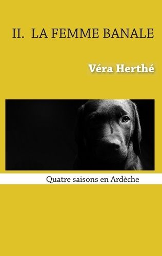 La Femme Banale - Quatre Saisons En Ardèche