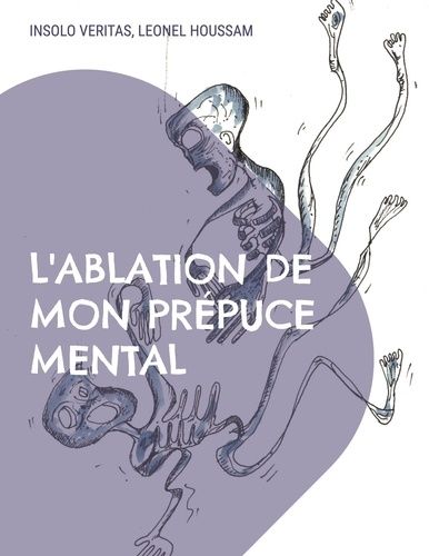 L'ablation De Mon Prépuce Mental