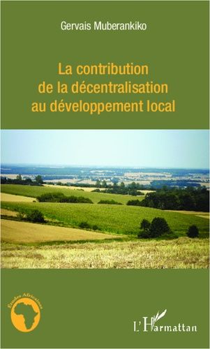 La Contribution De La Décentralisation Au Développement Local - L'exemple Du Bénin