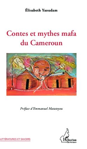 Contes Et Mythes Mafa Du Cameroun