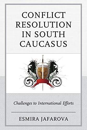 Conflict Resolution In South Caucasus
