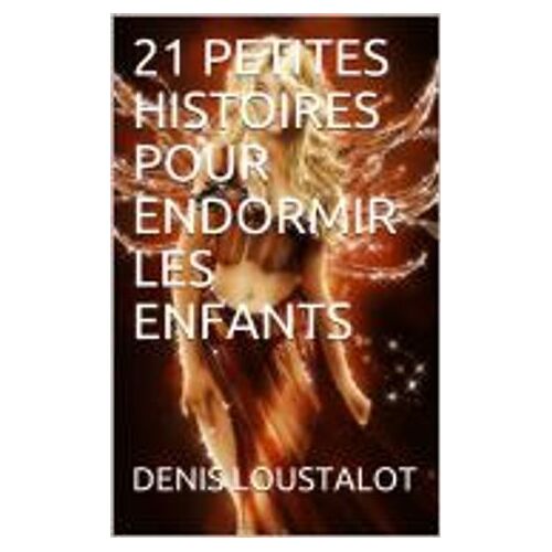 21 Petites Histoires Pour Endormir Les Enfants