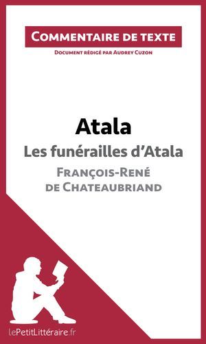 Atala - Les Funérailles D'atala - François-René De Chateaubriand (Commentaire De Texte)