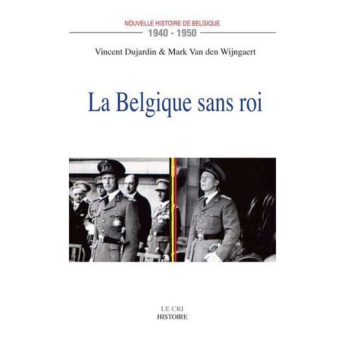 La Belgique Sans Roi (1940-1950)