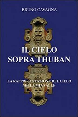 Cavagna, B: Cielo Sopra Thuban. La Rappresentazione Del Ciel