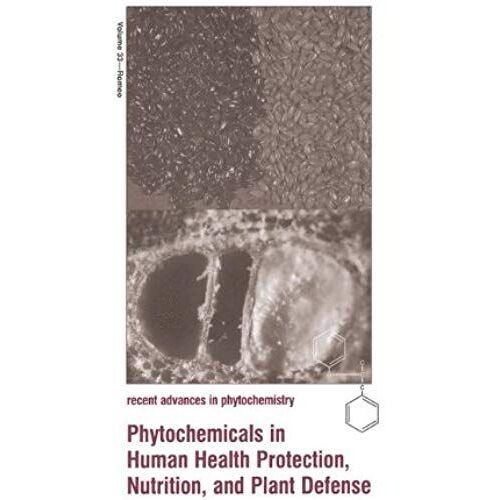 Phytochemicals In Human Health Protection, Nutrition, And Plant Defense