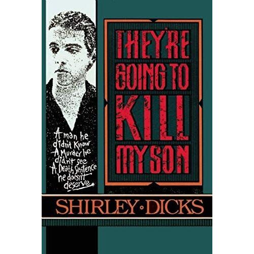 They're Going To Kill My Son: A Memoir