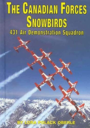 The Canadian Forces Snowbirds: 431 Air Demonstration Squadron