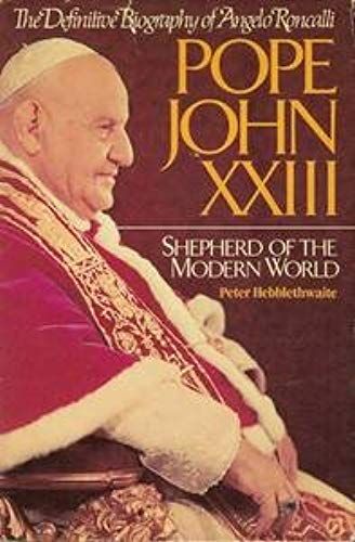 Pope John Xxiii: Shepherd Of The Modern World