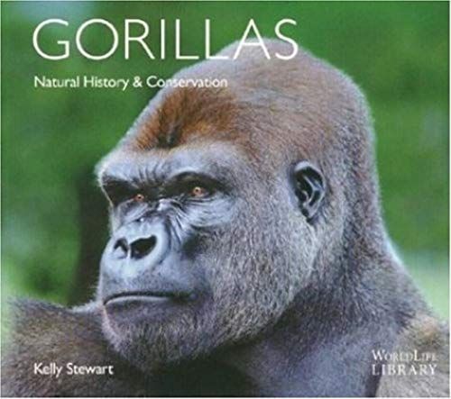 Gorillas: Natural History & Conservation (World Life Library)