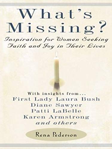 What's Missing? Inspiration For Women Seeking Faith And Joy In Their Lives