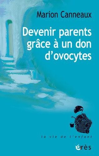 Devenir Parents Grâce À Un Don D'ovocytes