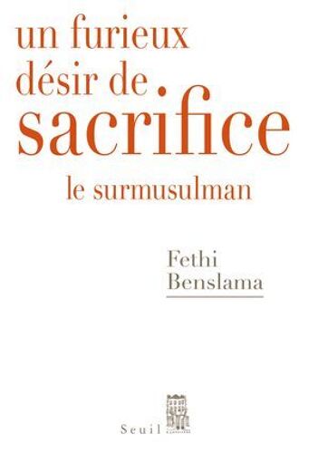 Un Furieux Désir De Sacrifice. Le Surmusulman
