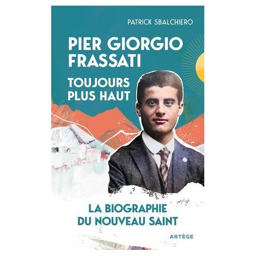 Pier Giorgio Frassati, Toujours Plus Haut