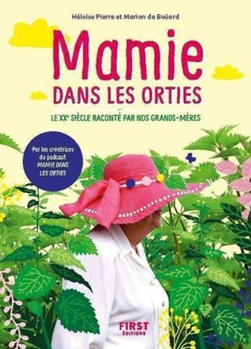 Mamie Dans Les Orties - Le Xxe Siècle Raconté Parnos Grands-Mères