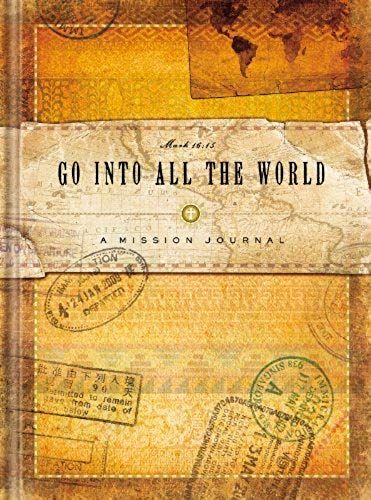 Go Into All The World: A Mission Journal