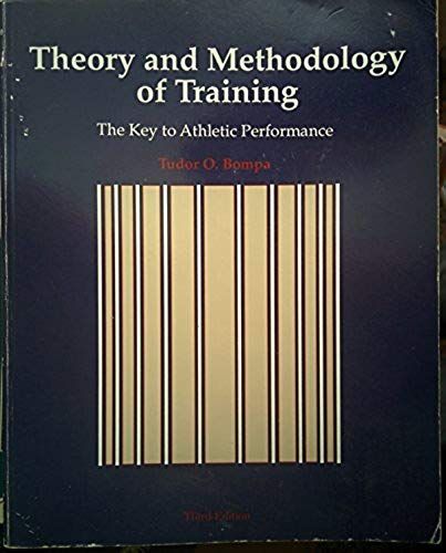 The Theory And Methodology Of Training: The Key To Athletic Performance