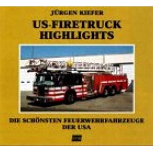 Us Firetruck Highlights: The Most Beautiful American Fire Trucks