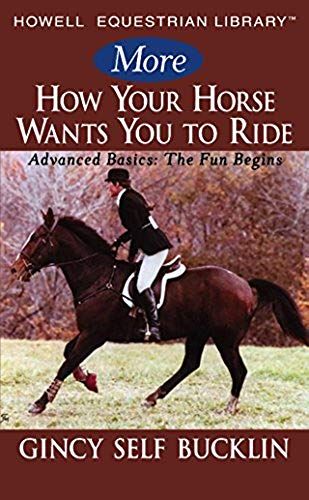 More How Your Horse Wants You To Ride