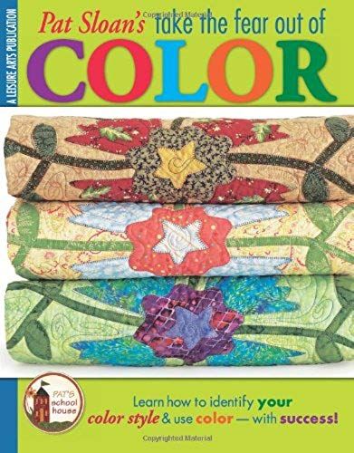 Pat Sloan's Take The Fear Out Of Color (Leisure Arts#4286)