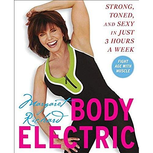 Body Electric: Strong, Toned, And Sexy In Just 3 Hours A Week