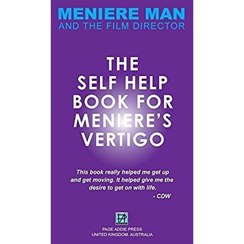 Meniere Man. The Self-Help Book For Meniere's Vertigo.