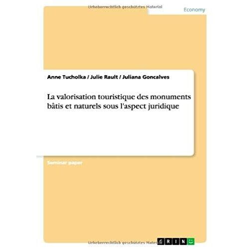La Valorisation Touristique Des Monuments Bâtis Et Naturels Sous L'aspect Juridique