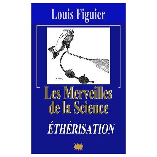 Les Merveilles De La Science/Éthérisation