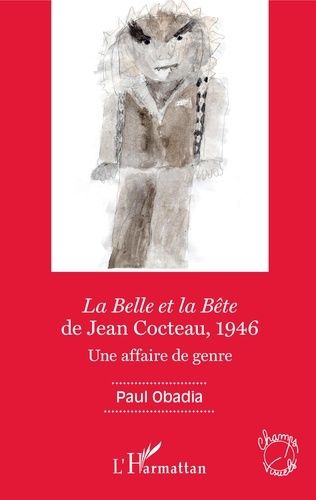 La Belle Et La Bête De Jean Cocteau, 1946 - Une Affaire De Genre